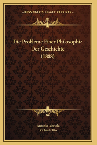 Die Probleme Einer Philosophie Der Geschichte (1888)