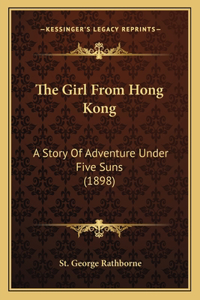 The Girl From Hong Kong: A Story Of Adventure Under Five Suns (1898)