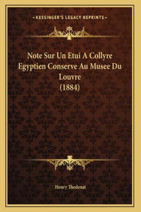 Note Sur Un Etui A Collyre Egyptien Conserve Au Musee Du Louvre (1884)
