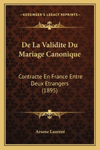 De La Validite Du Mariage Canonique
