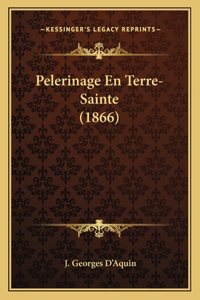 Pelerinage En Terre-Sainte (1866)