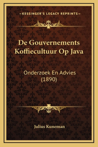 De Gouvernements Koffiecultuur Op Java