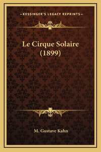 Le Cirque Solaire (1899)