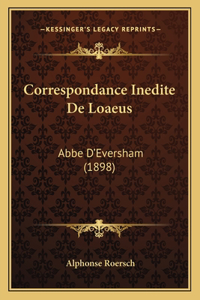 Correspondance Inedite de Loaeus