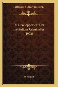 Du Developpement Des Institutions Criminelles (1902)