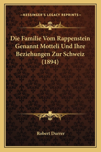 Die Familie Vom Rappenstein Genannt Motteli Und Ihre Beziehungen Zur Schweiz (1894)