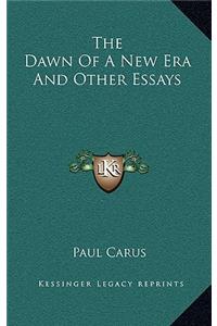 The Dawn Of A New Era And Other Essays