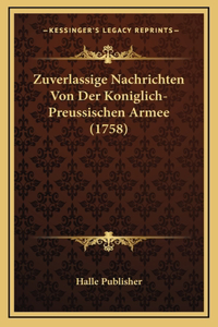 Zuverlassige Nachrichten Von Der Koniglich-Preussischen Armee (1758)