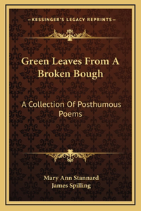 Green Leaves From A Broken Bough