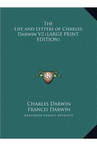 The Life and Letters of Charles Darwin V2