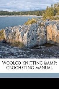 Woolco Knitting & Crocheting Manual