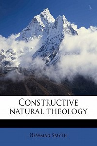 Constructive Natural Theology