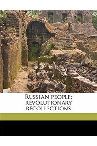 Russian People; Revolutionary Recollections