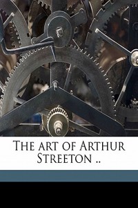 The Art of Arthur Streeton ..