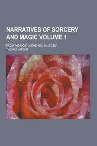 Narratives of Sorcery and Magic; From the Most Authentic Sources Volume 1