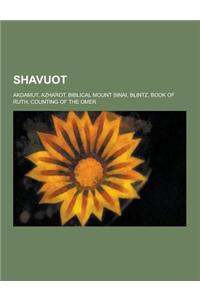 Shavuot: Akdamut, Azharot, Biblical Mount Sinai, Blintz, Book of Ruth, Counting of the Omer