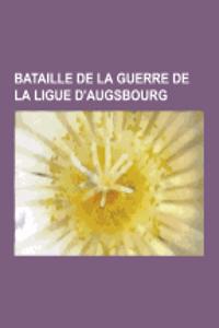 Bataille de La Guerre de La Ligue D'Augsbourg: Bataille de Camaret, Bombardement de Bruxelles de 1695, Bataille Du Cap Beveziers, Bataille Du Texel, B