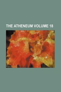 The Atheneum Volume 18