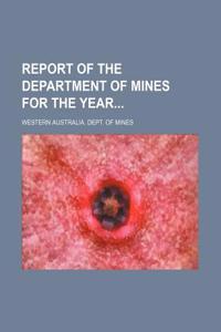 Report of the Department of Mines for the Year