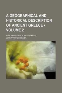 A Geographical and Historical Description of Ancient Greece (Volume 2); With a Map, and a Plan of Athens