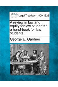 Review in Law and Equity for Law Students