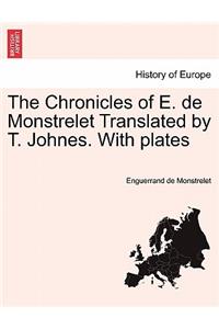 The Chronicles of E. de Monstrelet Translated by T. Johnes. with Plates Vol. VIII.