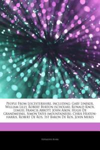 Articles on People from Leicestershire, Including: Gary Lineker, William Lilly, Robert Burton (Scholar), Ronald Knox, Lemuel Francis Abbott, John Aiki