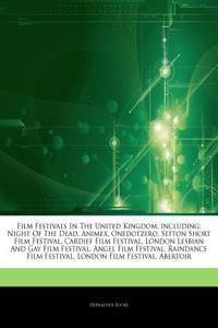 Articles on Film Festivals in the United Kingdom, Including: Night of the Dead, Animex, Onedotzero, Sefton Short Film Festival, Cardiff Film Festival,