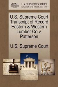 U.S. Supreme Court Transcript of Record Eastern & Western Lumber Co V. Patterson