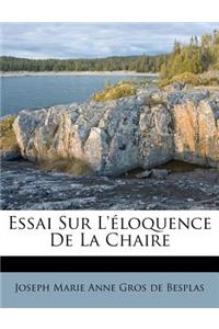 Essai Sur L'éloquence De La Chaire