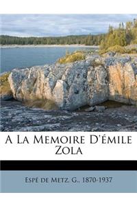 A La Memoire D'émile Zola