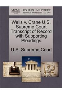 Wells V. Crane U.S. Supreme Court Transcript of Record with Supporting Pleadings