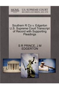 Southern R Co V. Edgerton U.S. Supreme Court Transcript of Record with Supporting Pleadings
