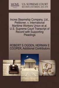 Incres Steamship Company, Ltd., Petitioner, V. International Maritime Workers Union et al. U.S. Supreme Court Transcript of Record with Supporting Pleadings