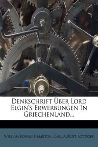 Denkschrift Uber Lord Elgin's Erwerbungen in Griechenland...