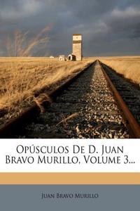 Opúsculos De D. Juan Bravo Murillo, Volume 3...