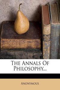 The Annals Of Philosophy...