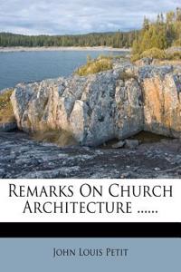 Remarks on Church Architecture ......