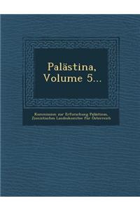 Palastina, Volume 5...