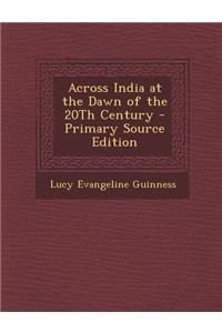 Across India at the Dawn of the 20th Century
