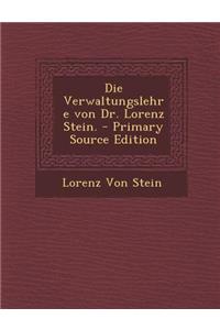 Die Verwaltungslehre Von Dr. Lorenz Stein.