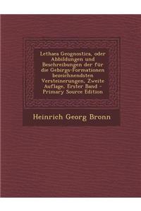 Lethaea Geognostica, Oder Abbildungen Und Beschreibungen Der Fur Die Gebirgs-Formationen Bezeichnendsten Versteinerungen, Zweite Auflage, Erster Band