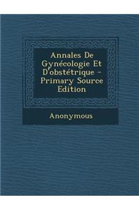 Annales de Gynecologie Et D'Obstetrique