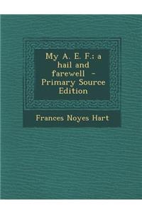 My A. E. F.; A Hail and Farewell