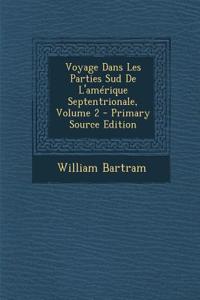 Voyage Dans Les Parties Sud de L'Amerique Septentrionale, Volume 2