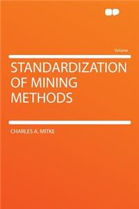 Standardization of Mining Methods