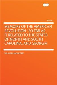 Memoirs of the American Revolution