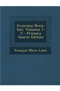 Gwerziou Breiz-Izel, Volumes 1-2