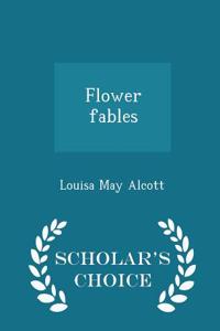 Flower Fables - Scholar's Choice Edition