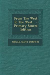 From the West to the West... - Primary Source Edition
